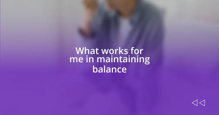 What works for me in maintaining balance