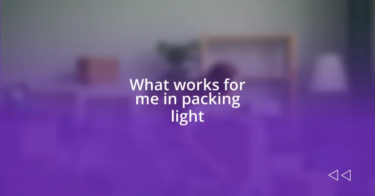 What works for me in packing light