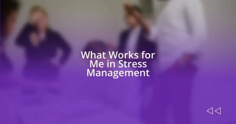 What Works for Me in Stress Management