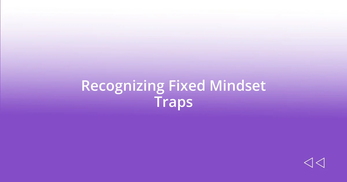 Recognizing Fixed Mindset Traps