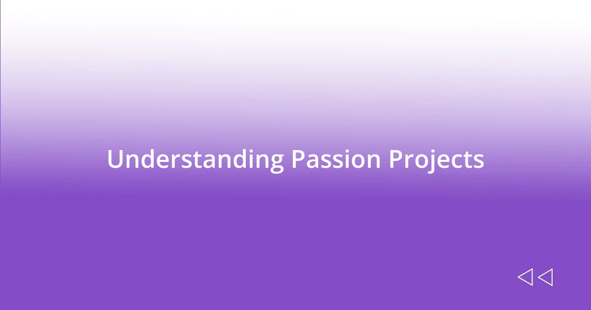 Understanding Passion Projects