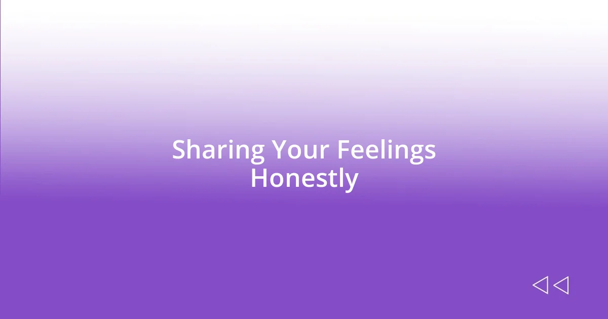 Sharing Your Feelings Honestly