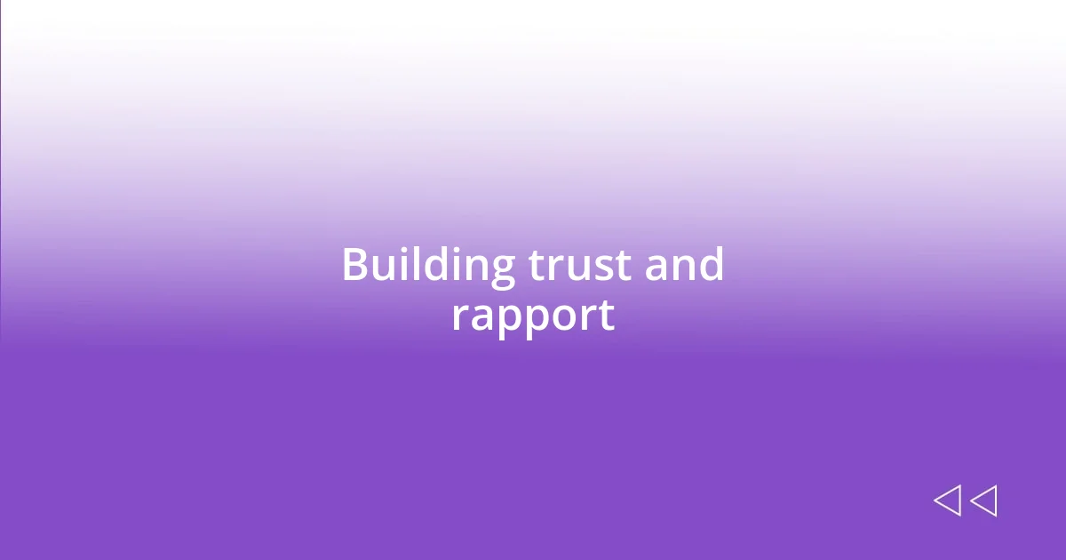 Building trust and rapport
