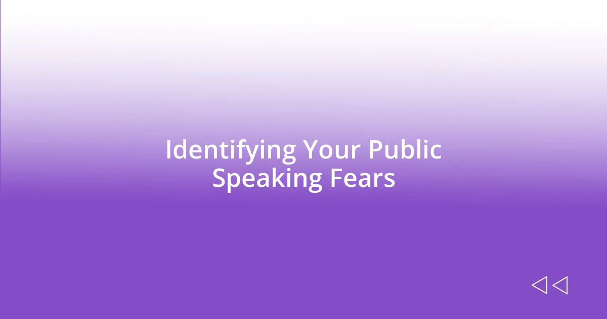 Identifying Your Public Speaking Fears