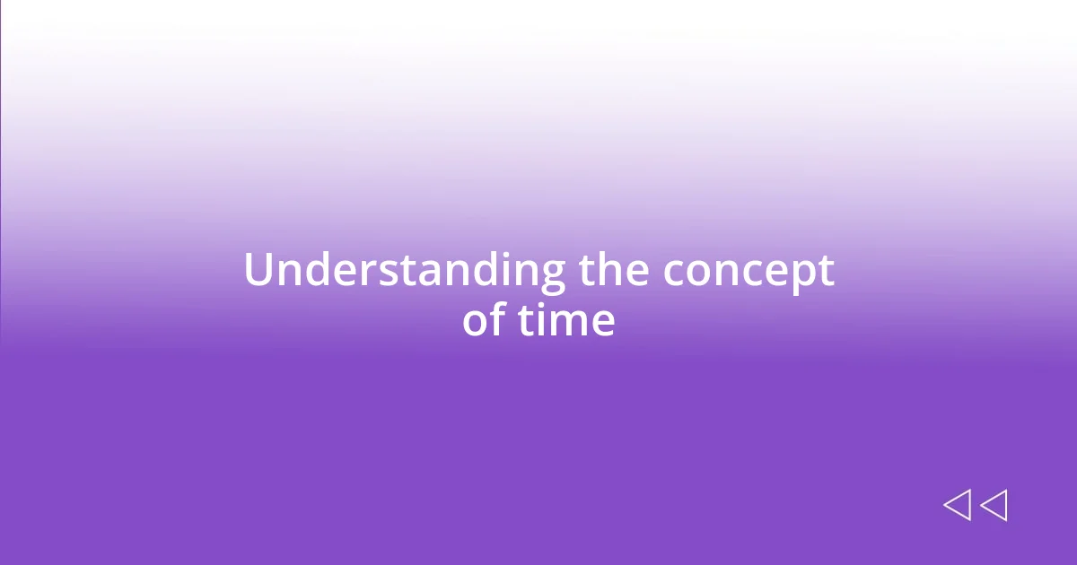 Understanding the concept of time