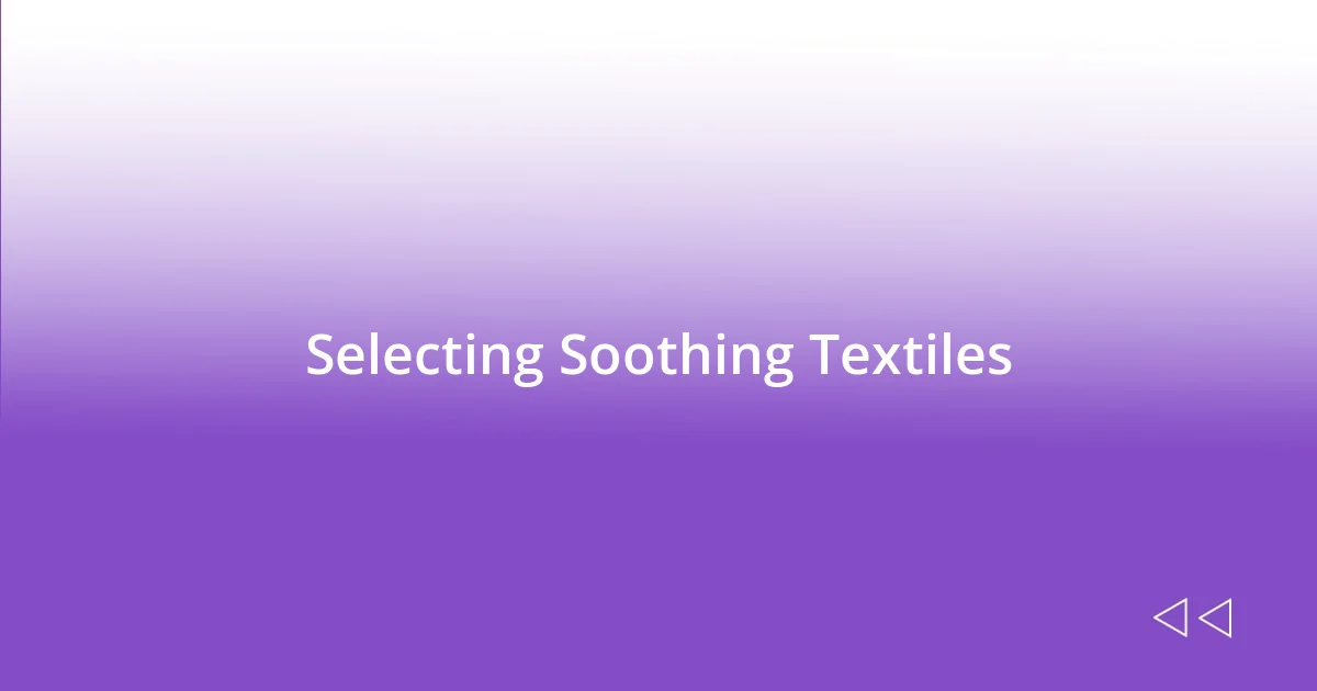 Selecting Soothing Textiles