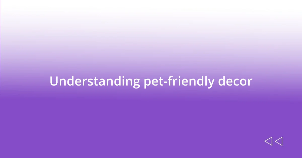Understanding pet-friendly decor