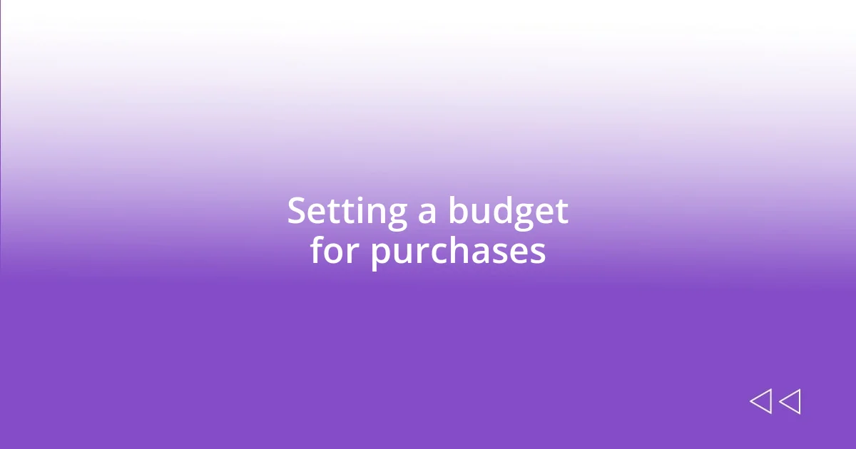 Setting a budget for purchases