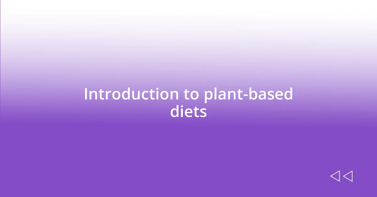 Introduction to plant-based diets