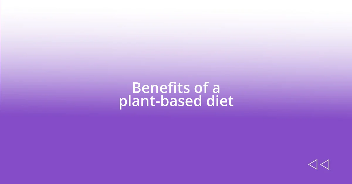 Benefits of a plant-based diet
