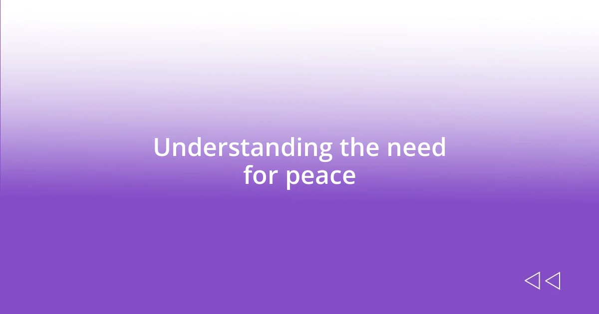 Understanding the need for peace