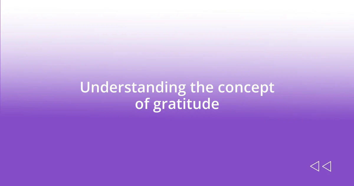 Understanding the concept of gratitude