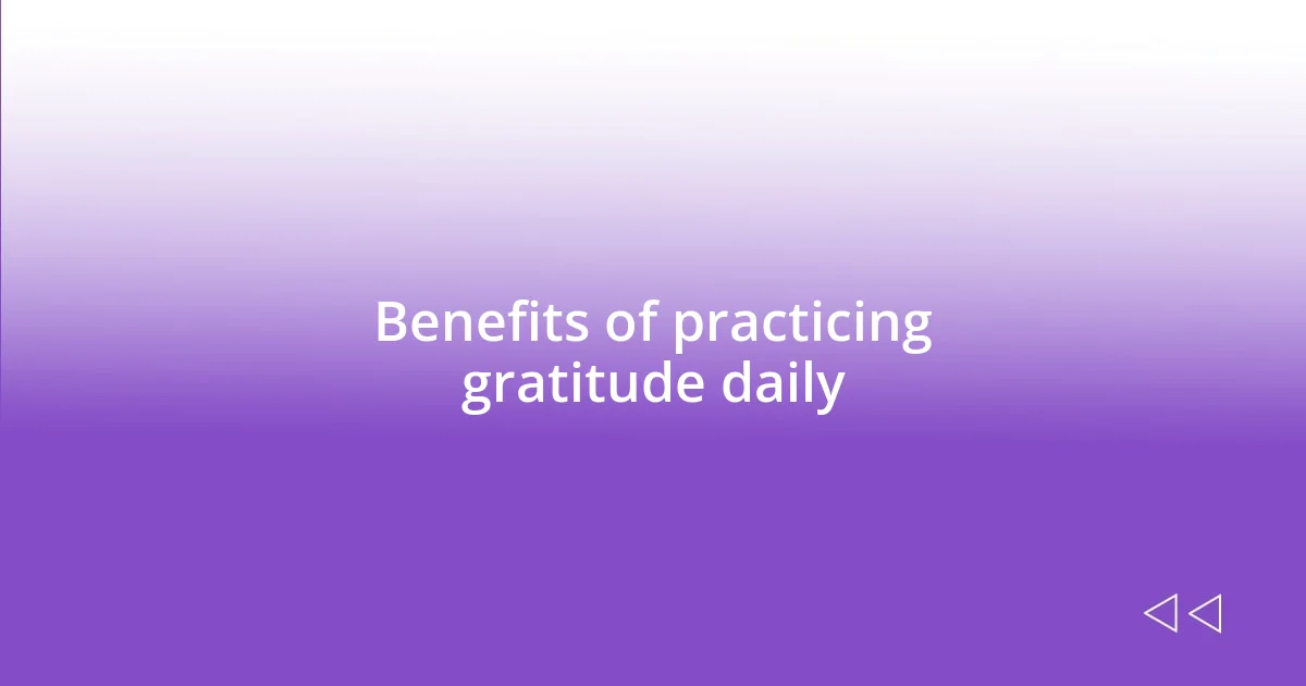 Benefits of practicing gratitude daily