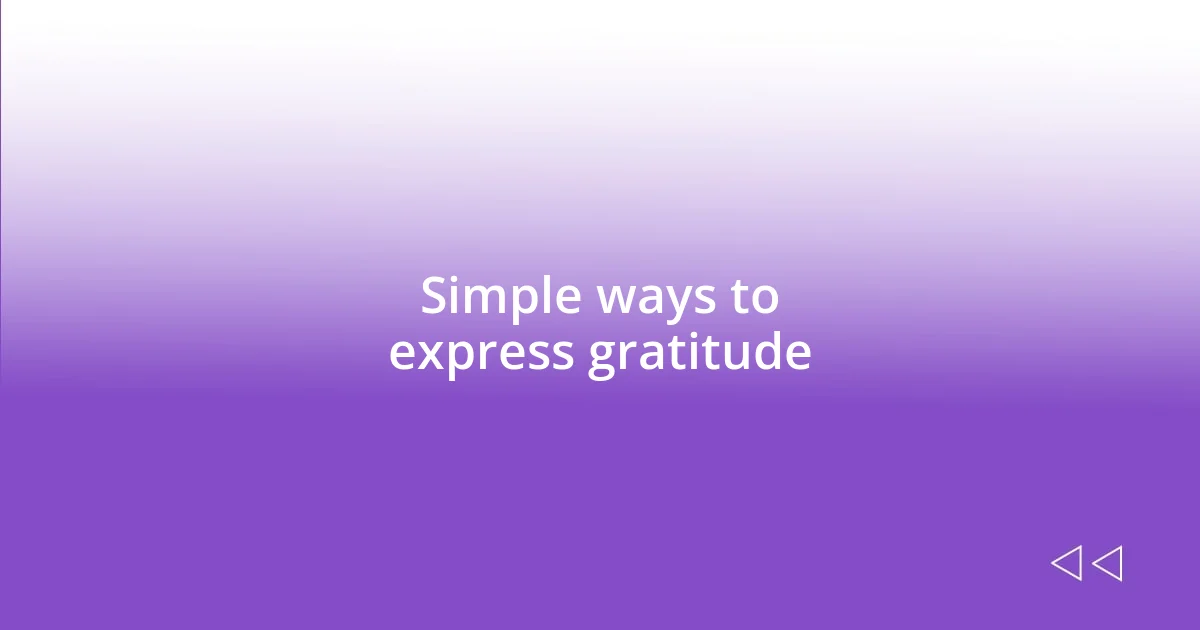 Simple ways to express gratitude