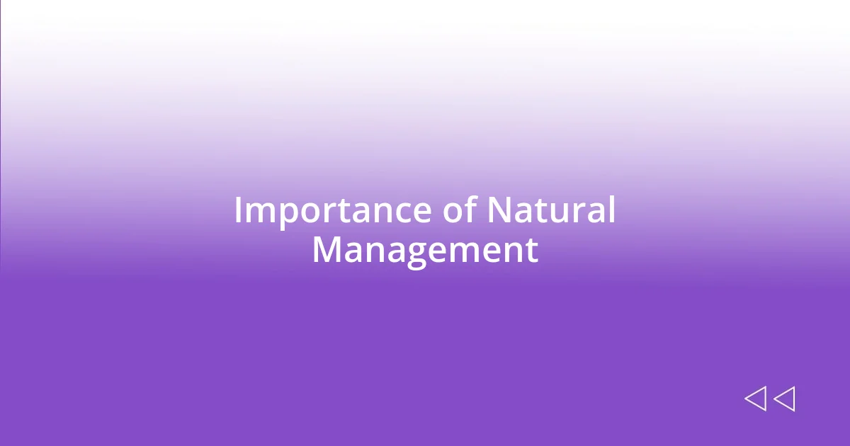 Importance of Natural Management
