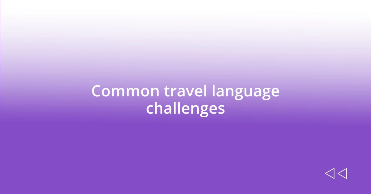 Common travel language challenges