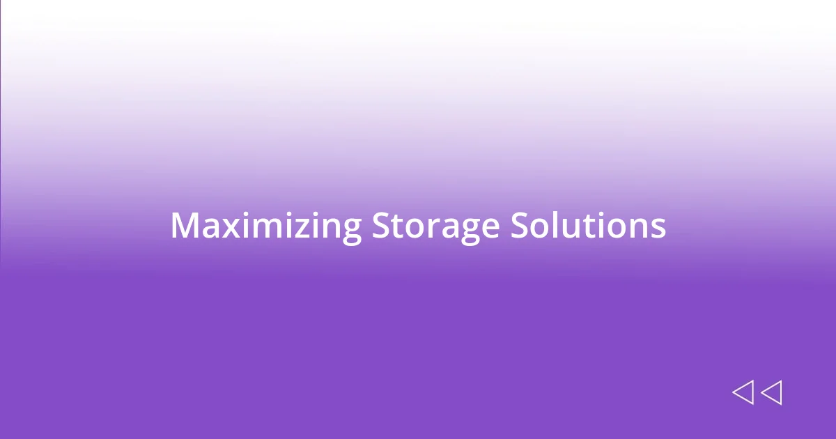 Maximizing Storage Solutions