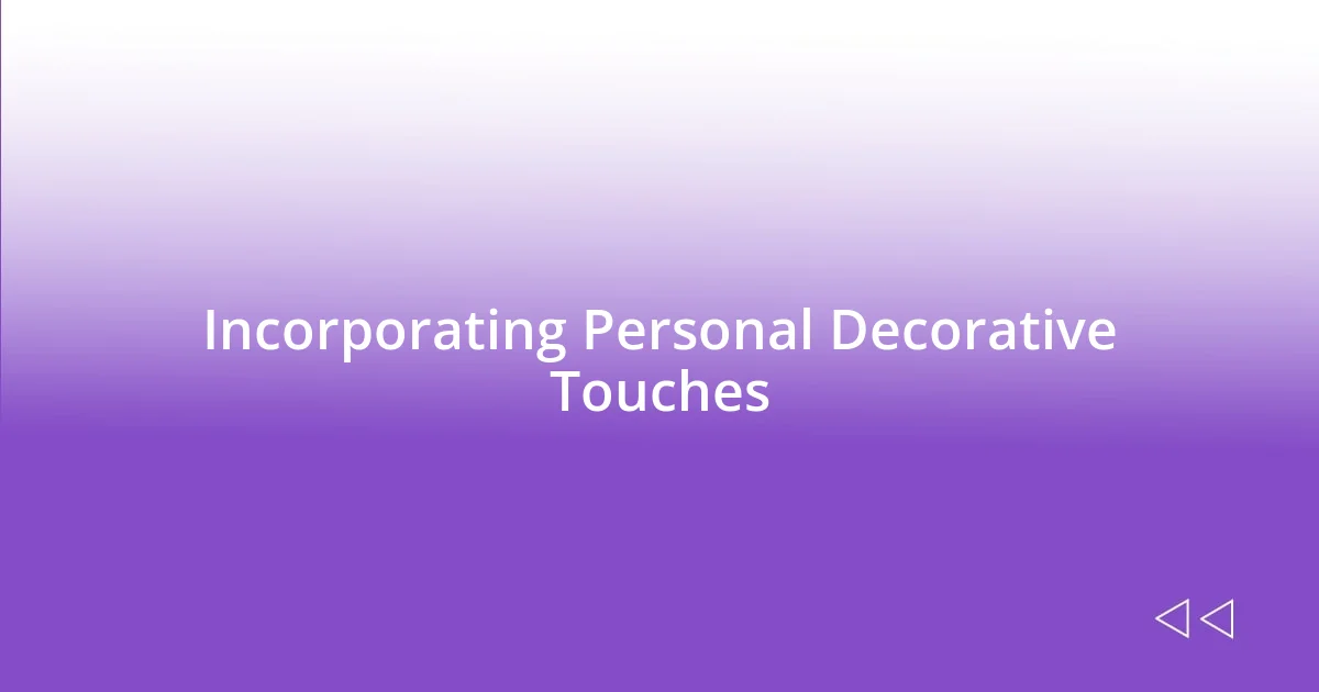 Incorporating Personal Decorative Touches