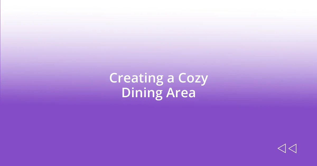 Creating a Cozy Dining Area