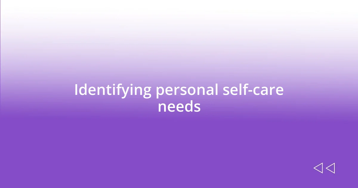 Identifying personal self-care needs