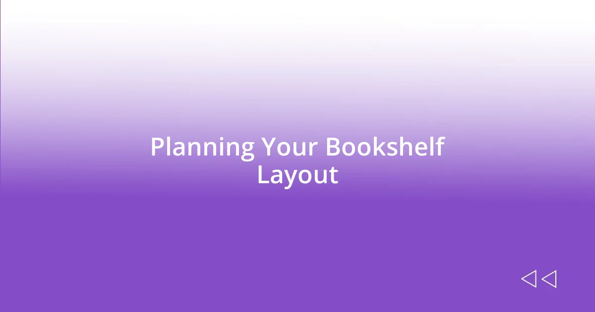Planning Your Bookshelf Layout