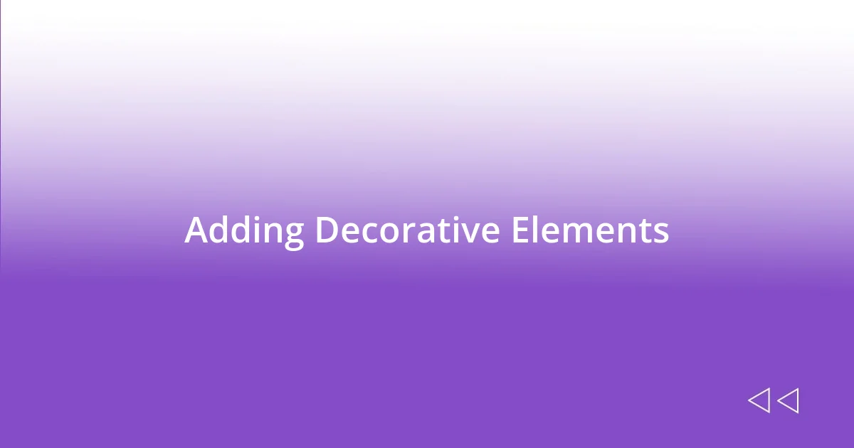 Adding Decorative Elements
