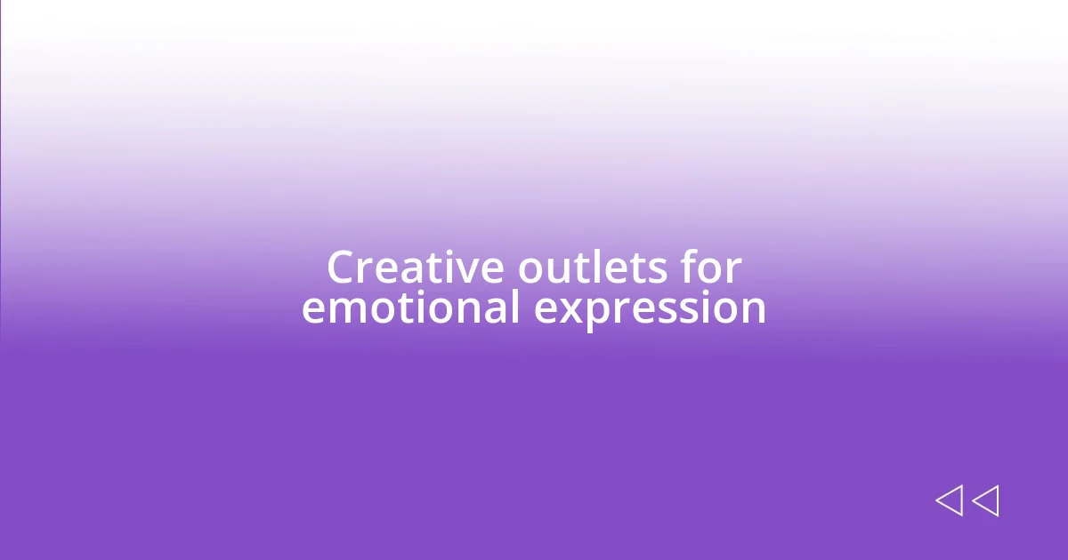 Creative outlets for emotional expression