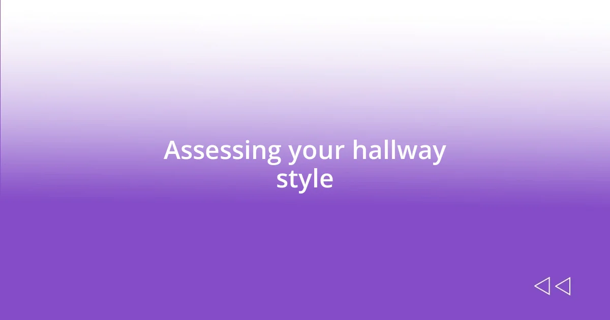 Assessing your hallway style