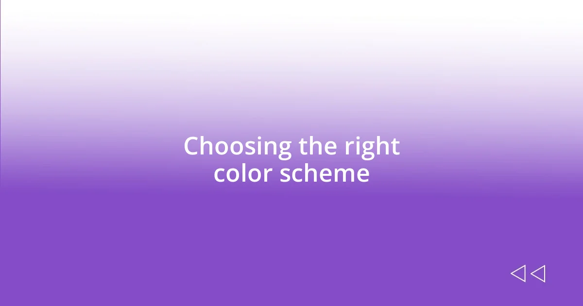 Choosing the right color scheme