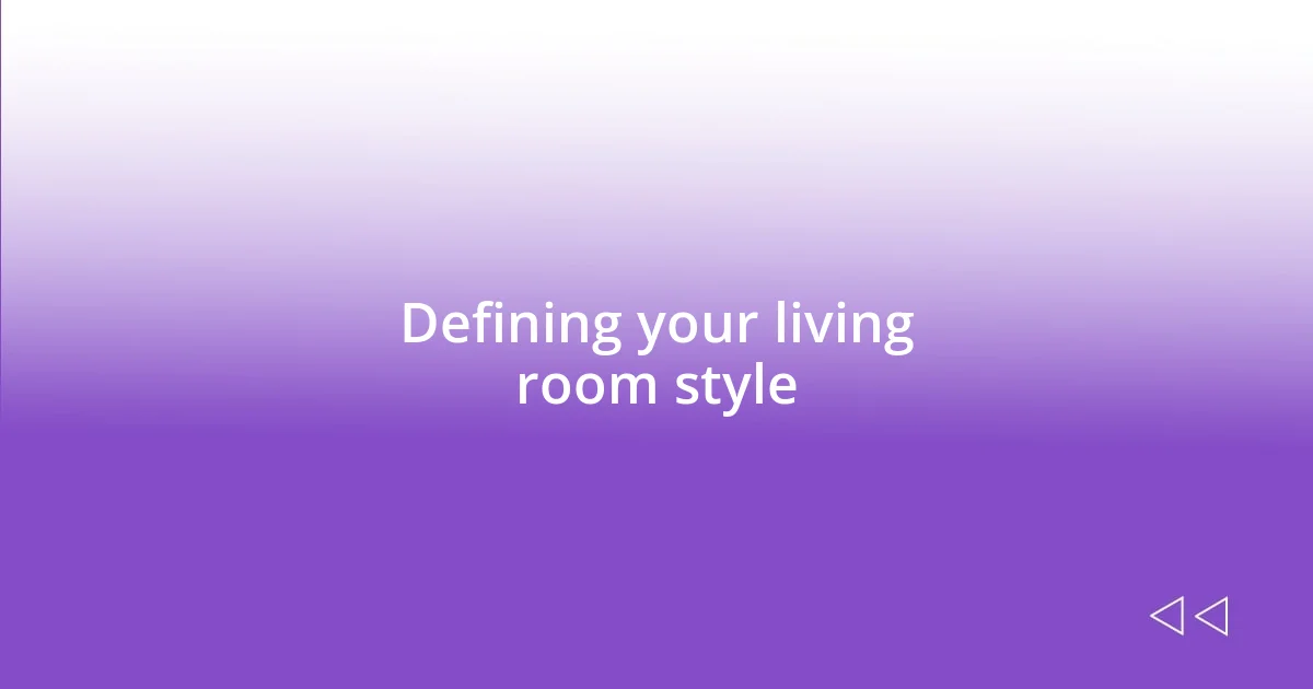 Defining your living room style