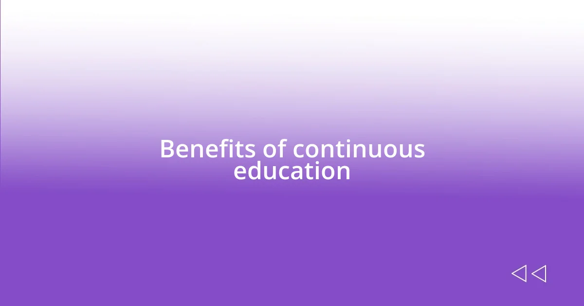 Benefits of continuous education