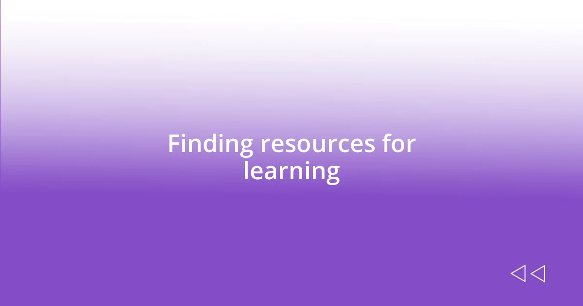 Finding resources for learning