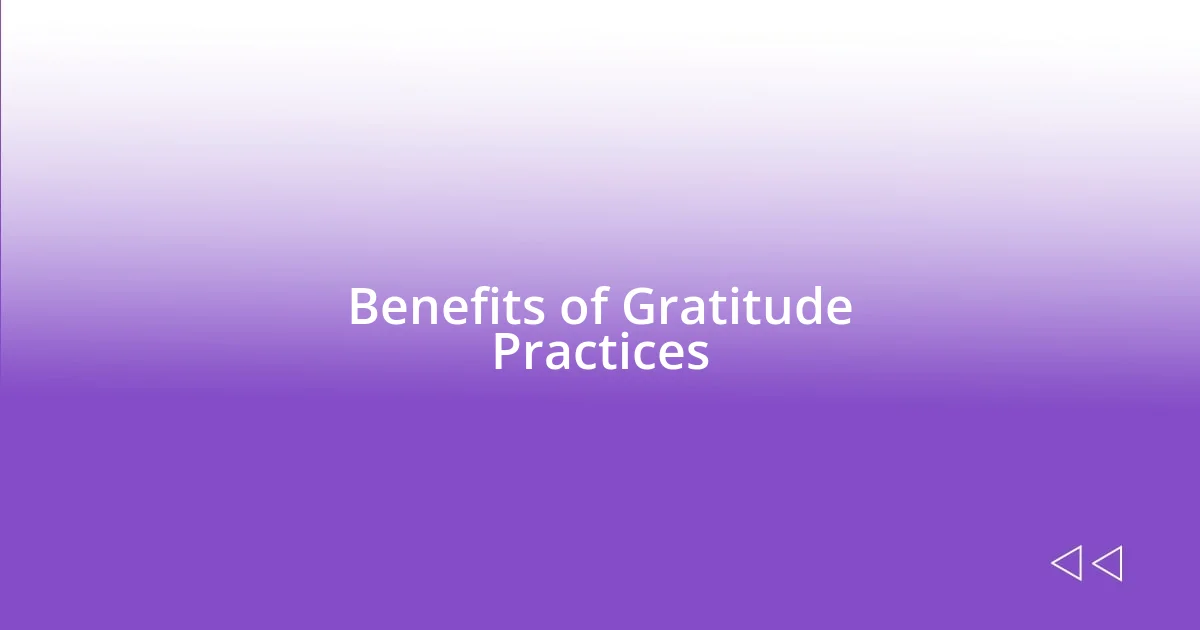 Benefits of Gratitude Practices