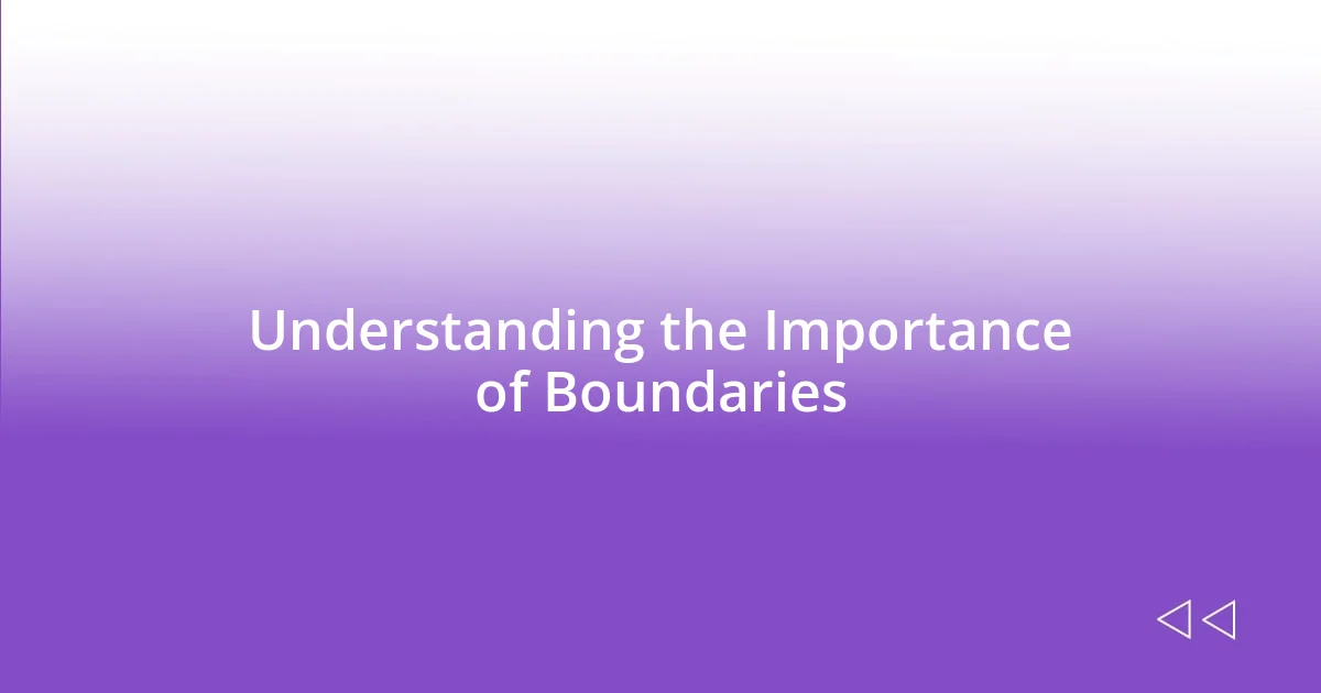 Understanding the Importance of Boundaries