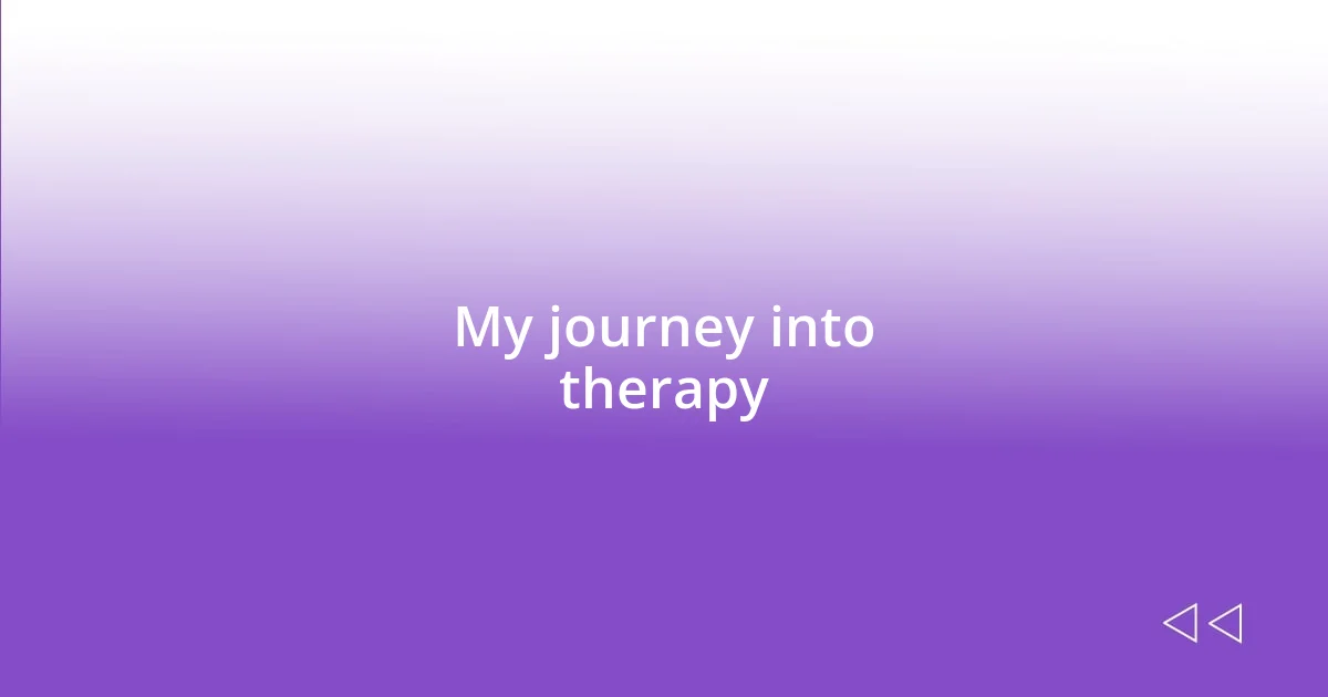 My journey into therapy