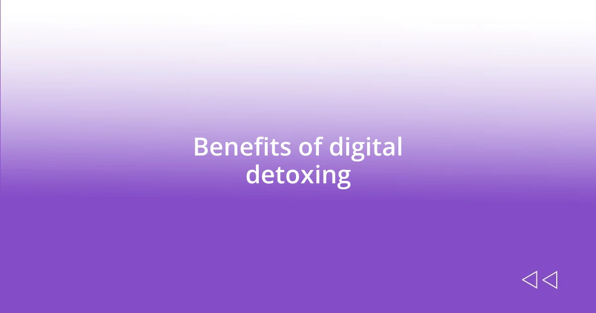Benefits of digital detoxing