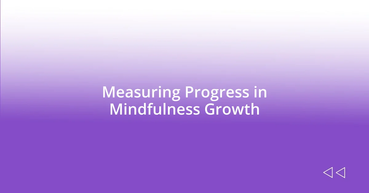Measuring Progress in Mindfulness Growth