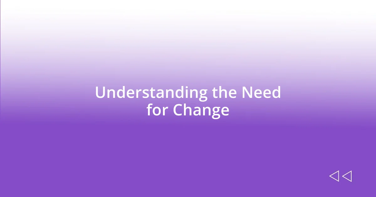 Understanding the Need for Change