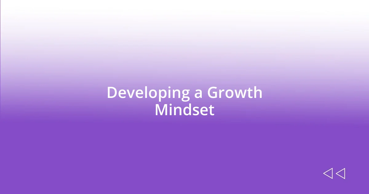 Developing a Growth Mindset