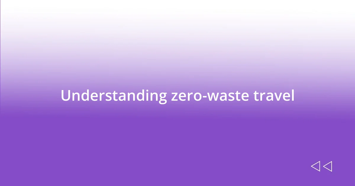 Understanding zero-waste travel