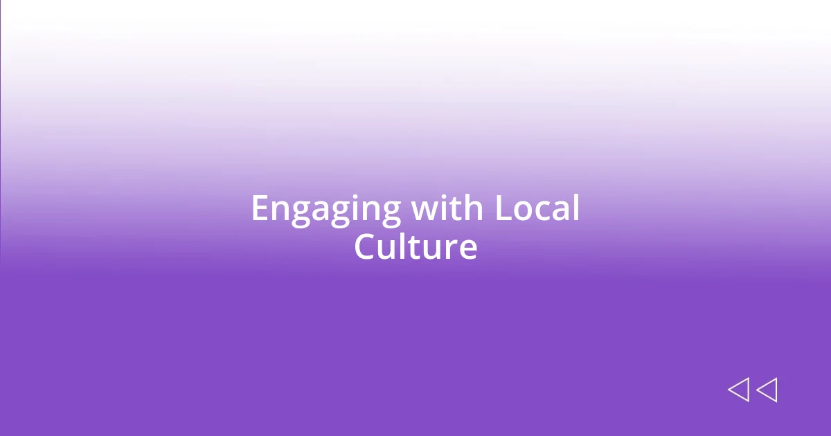 Engaging with Local Culture