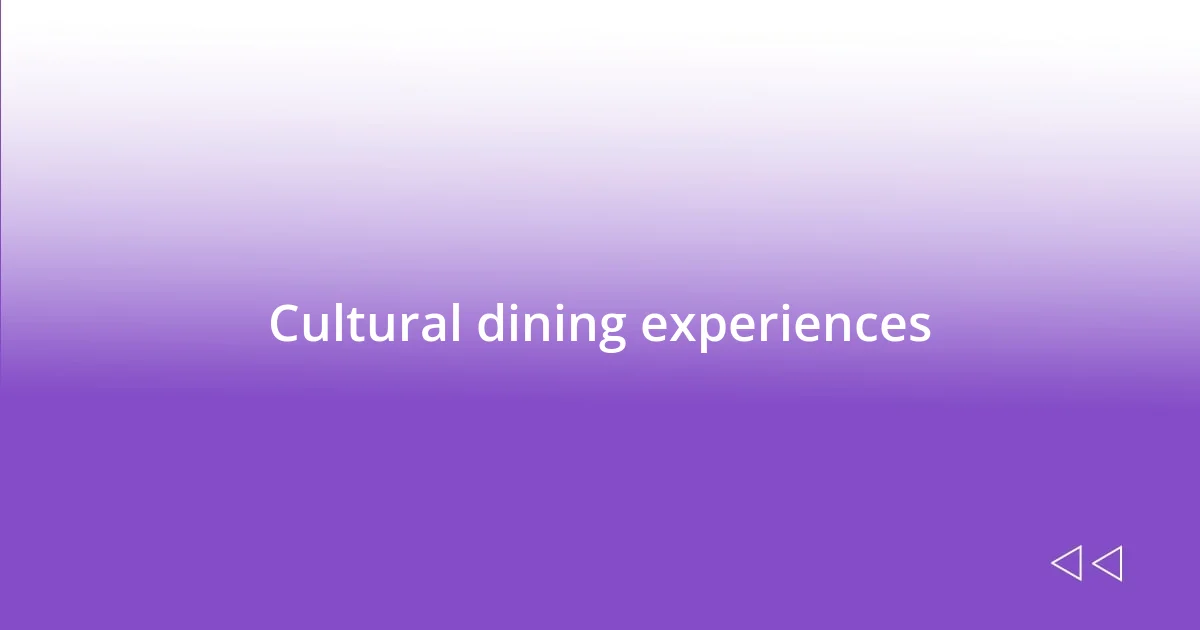 Cultural dining experiences
