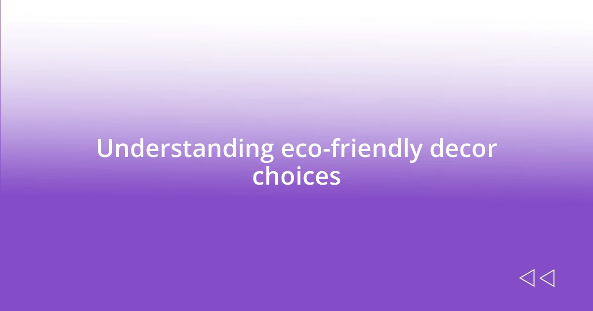 Understanding eco-friendly decor choices