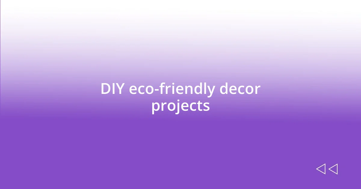 DIY eco-friendly decor projects