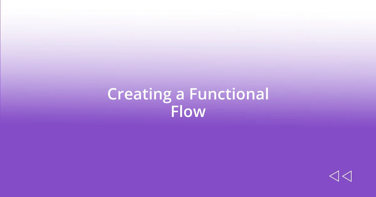 Creating a Functional Flow