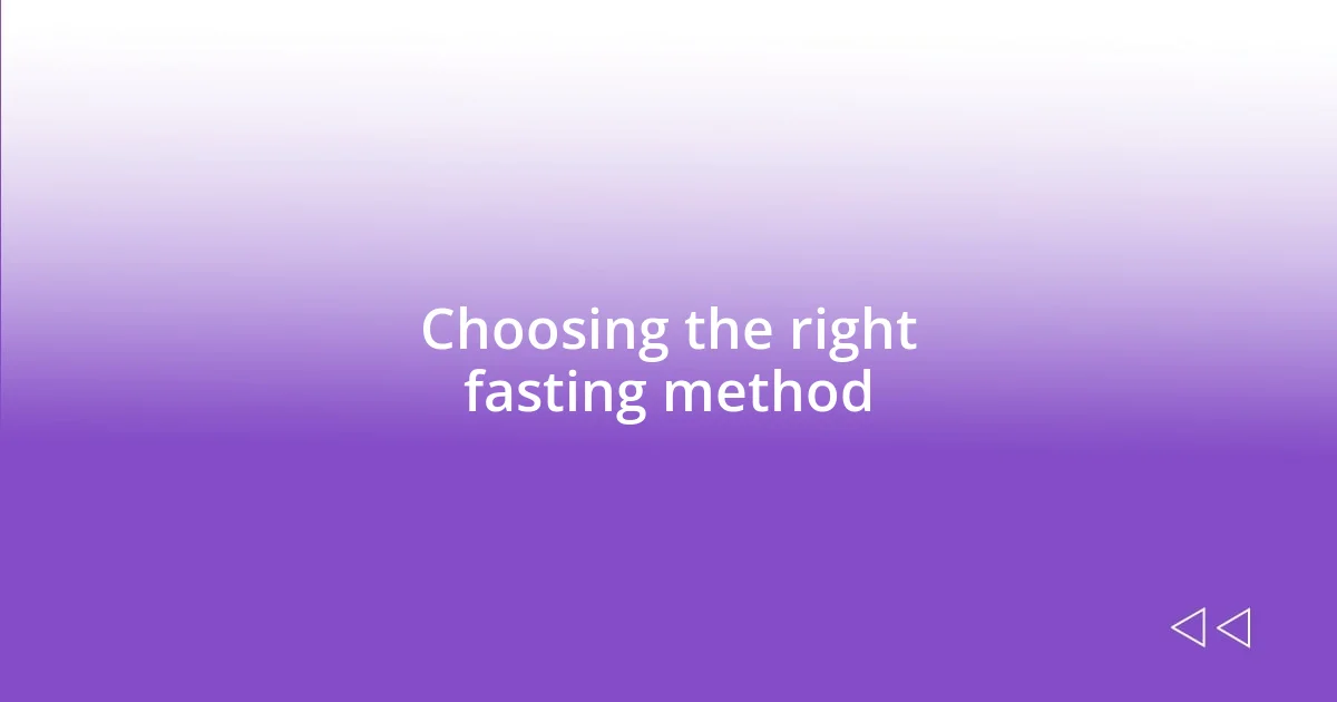 Choosing the right fasting method