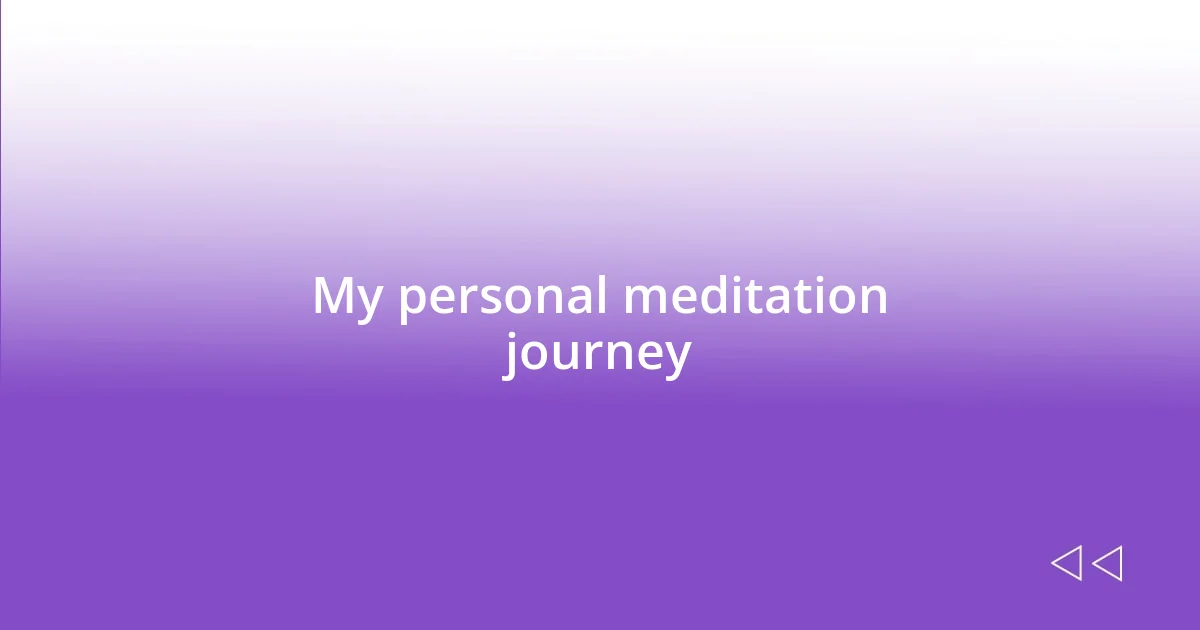 My personal meditation journey