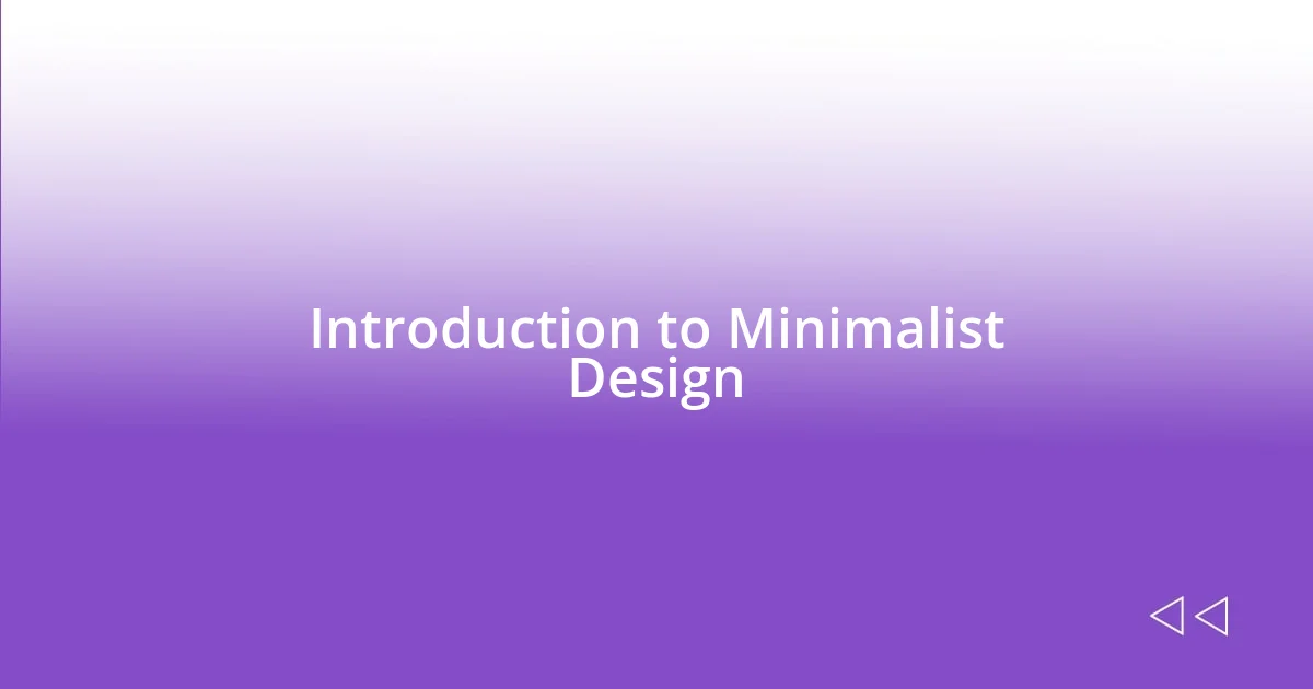 Introduction to Minimalist Design