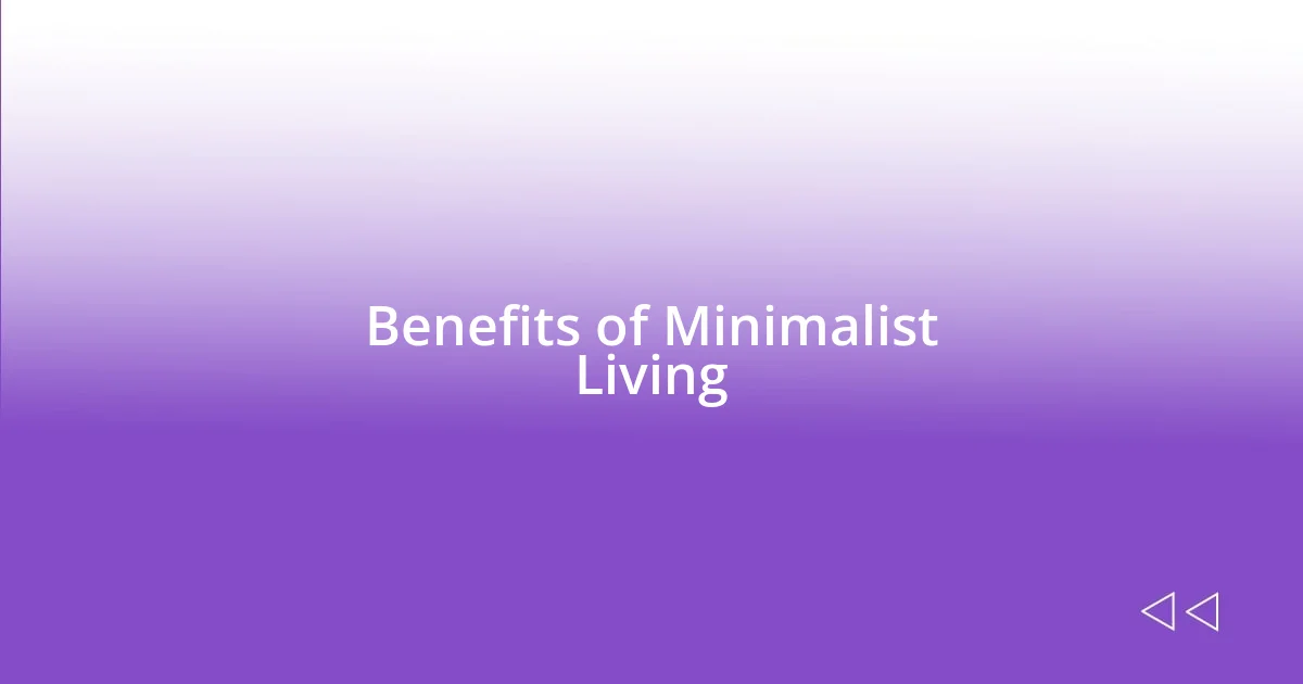 Benefits of Minimalist Living