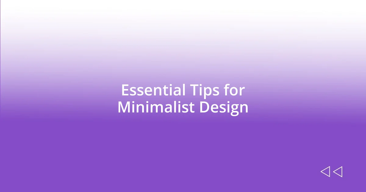 Essential Tips for Minimalist Design